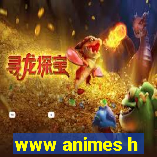 www animes h