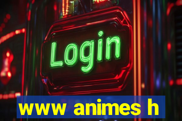 www animes h