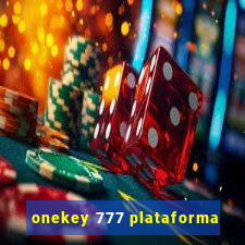 onekey 777 plataforma