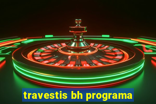 travestis bh programa