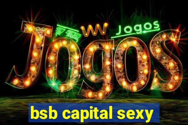 bsb capital sexy