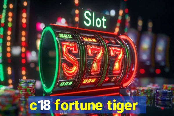 c18 fortune tiger
