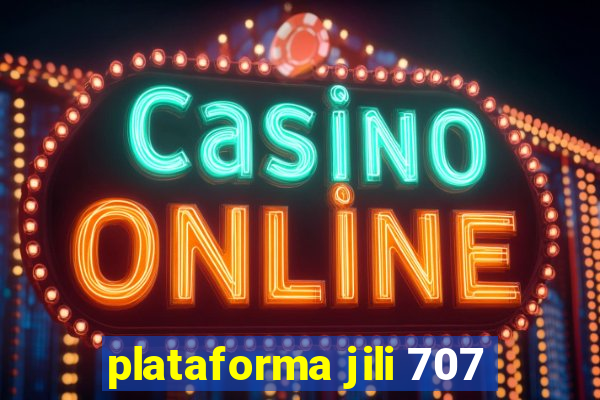 plataforma jili 707
