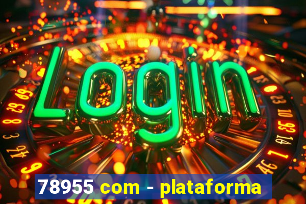 78955 com - plataforma