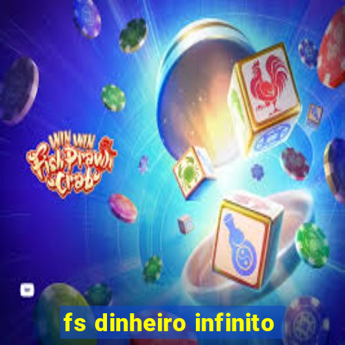 fs dinheiro infinito