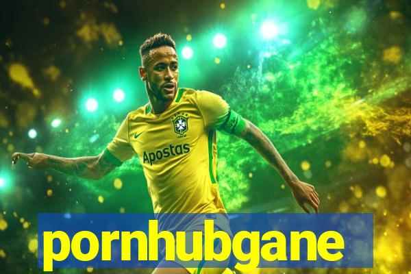 pornhubgane