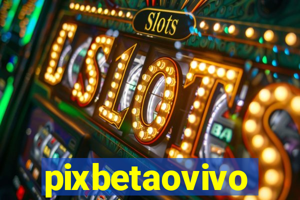 pixbetaovivo