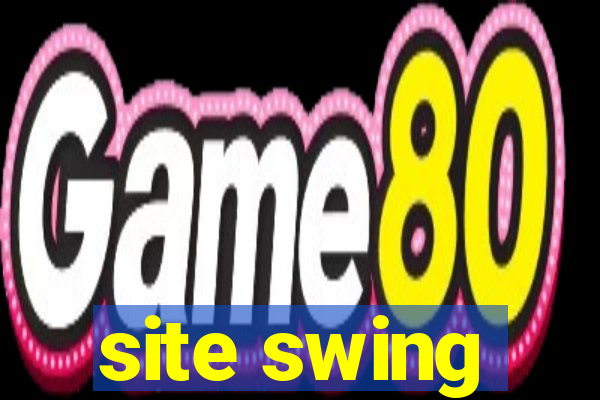 site swing