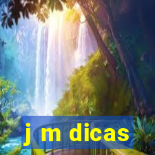j m dicas