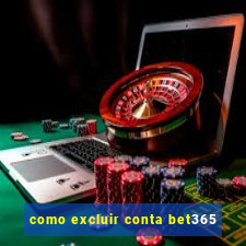 como excluir conta bet365