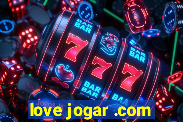 love jogar .com