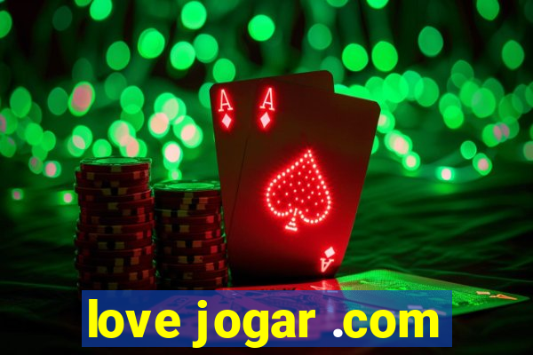 love jogar .com