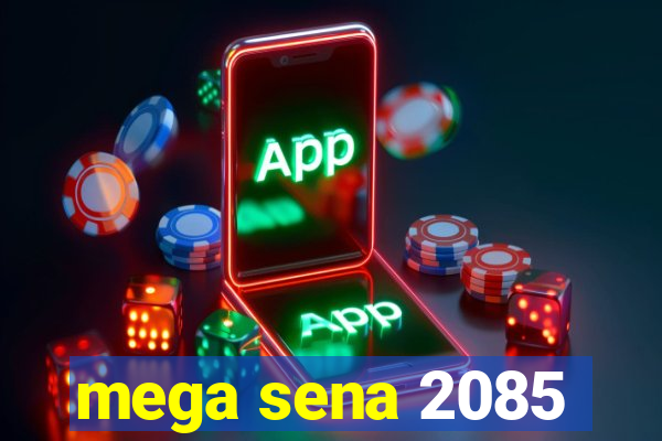 mega sena 2085