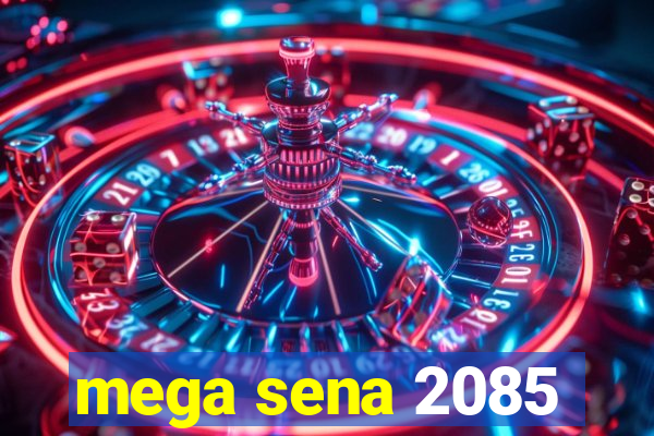mega sena 2085