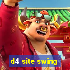 d4 site swing