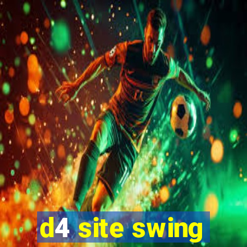 d4 site swing