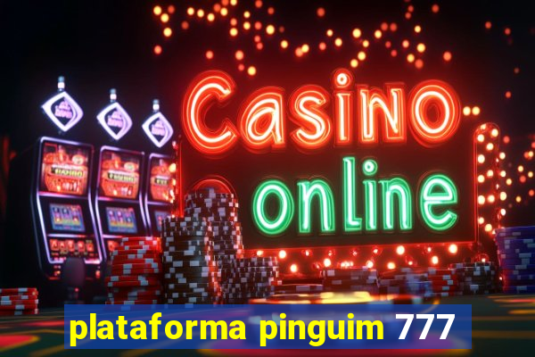 plataforma pinguim 777