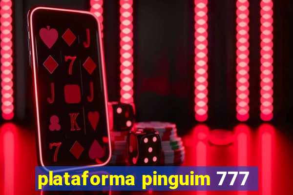 plataforma pinguim 777