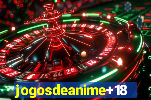 jogosdeanime+18