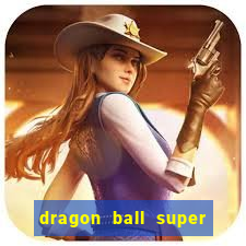dragon ball super dublado online
