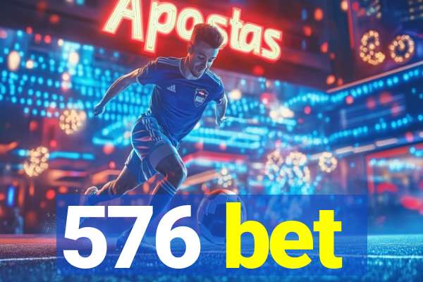 576 bet