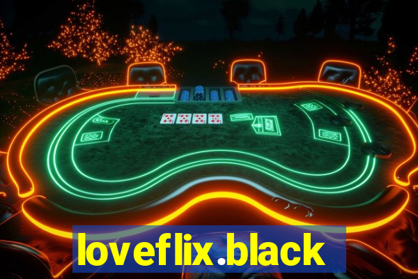 loveflix.black