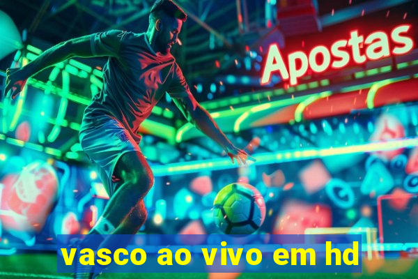 vasco ao vivo em hd