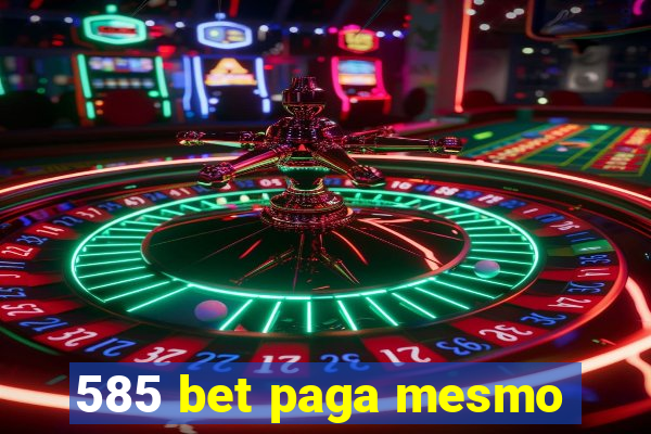 585 bet paga mesmo
