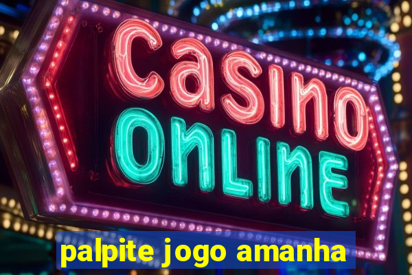 palpite jogo amanha