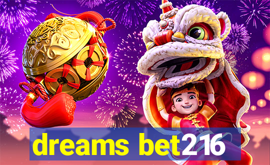 dreams bet216