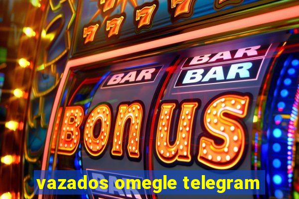 vazados omegle telegram