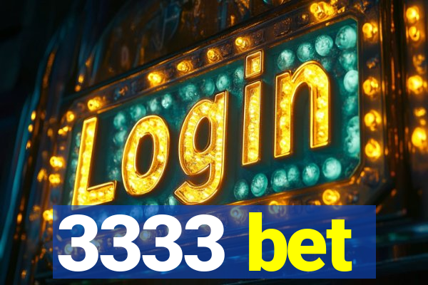 3333 bet