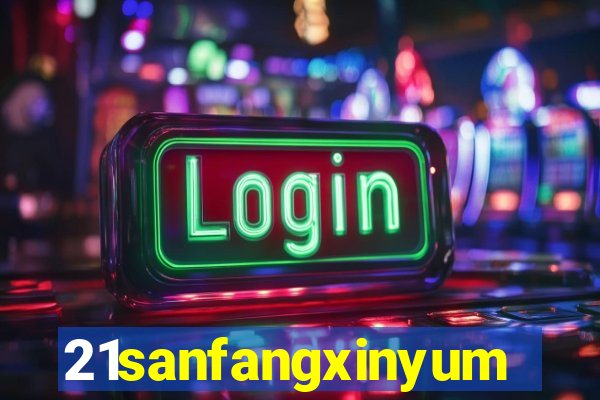 21sanfangxinyuming.com