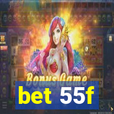 bet 55f