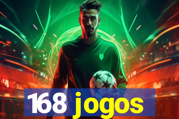168 jogos