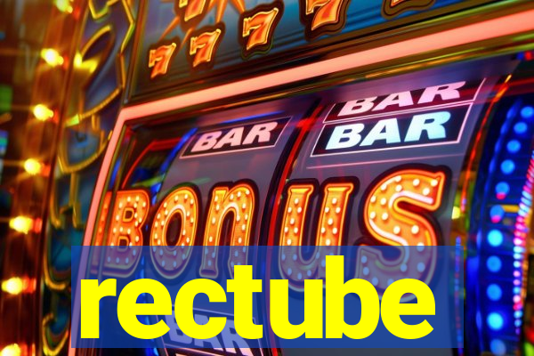 rectube