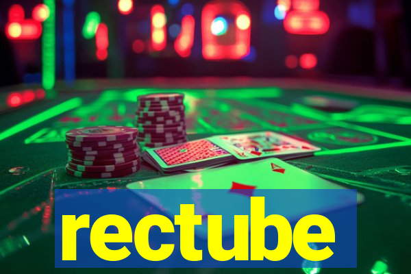 rectube