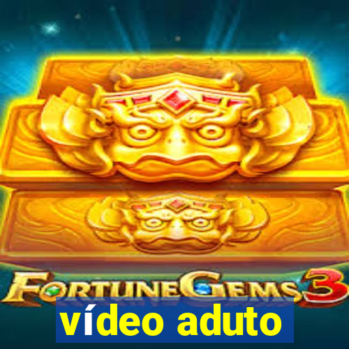 vídeo aduto