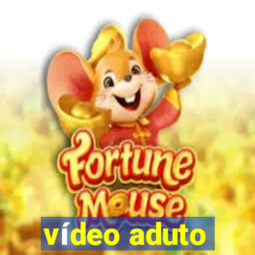 vídeo aduto