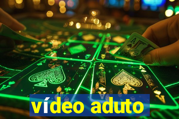 vídeo aduto