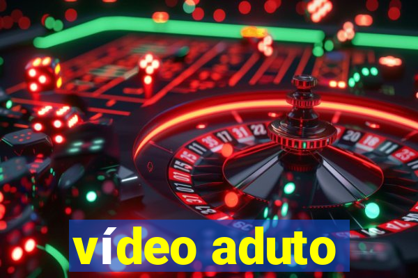 vídeo aduto