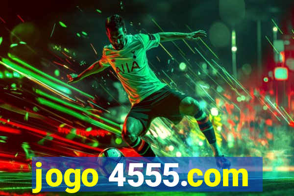 jogo 4555.com