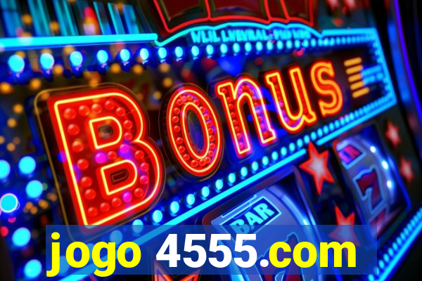 jogo 4555.com