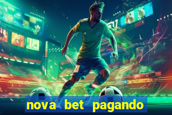 nova bet pagando no cadastro