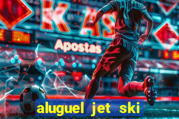 aluguel jet ski porto seguro