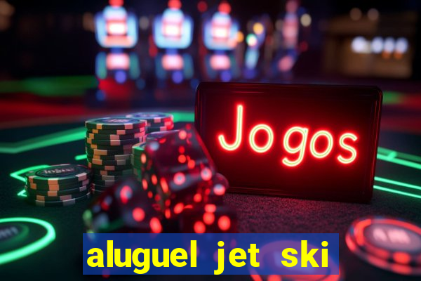 aluguel jet ski porto seguro
