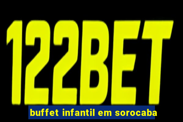 buffet infantil em sorocaba