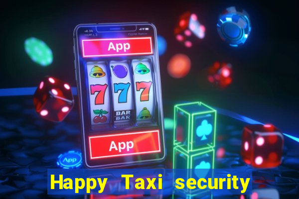 Happy Taxi security password road 96 happy
