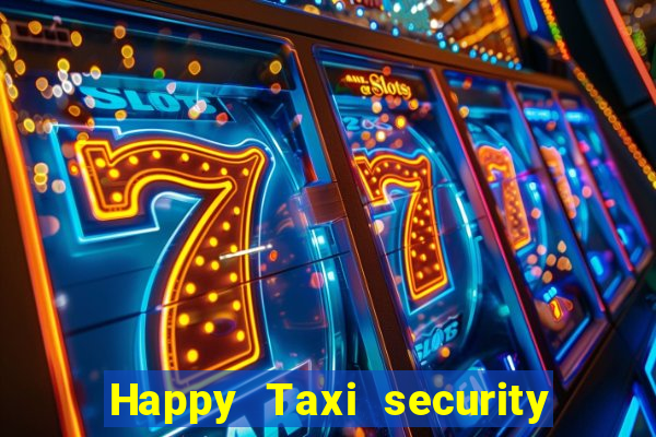 Happy Taxi security password road 96 happy