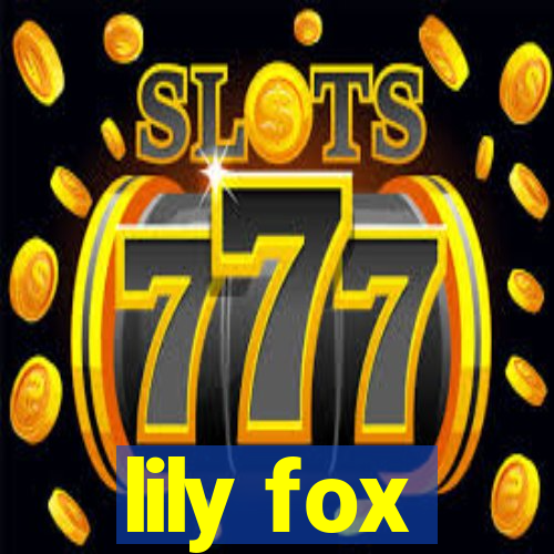 lily fox